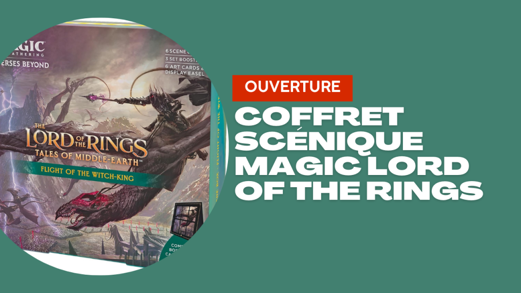 Ouverture Coffret Scénique Magic Lord of the Rings